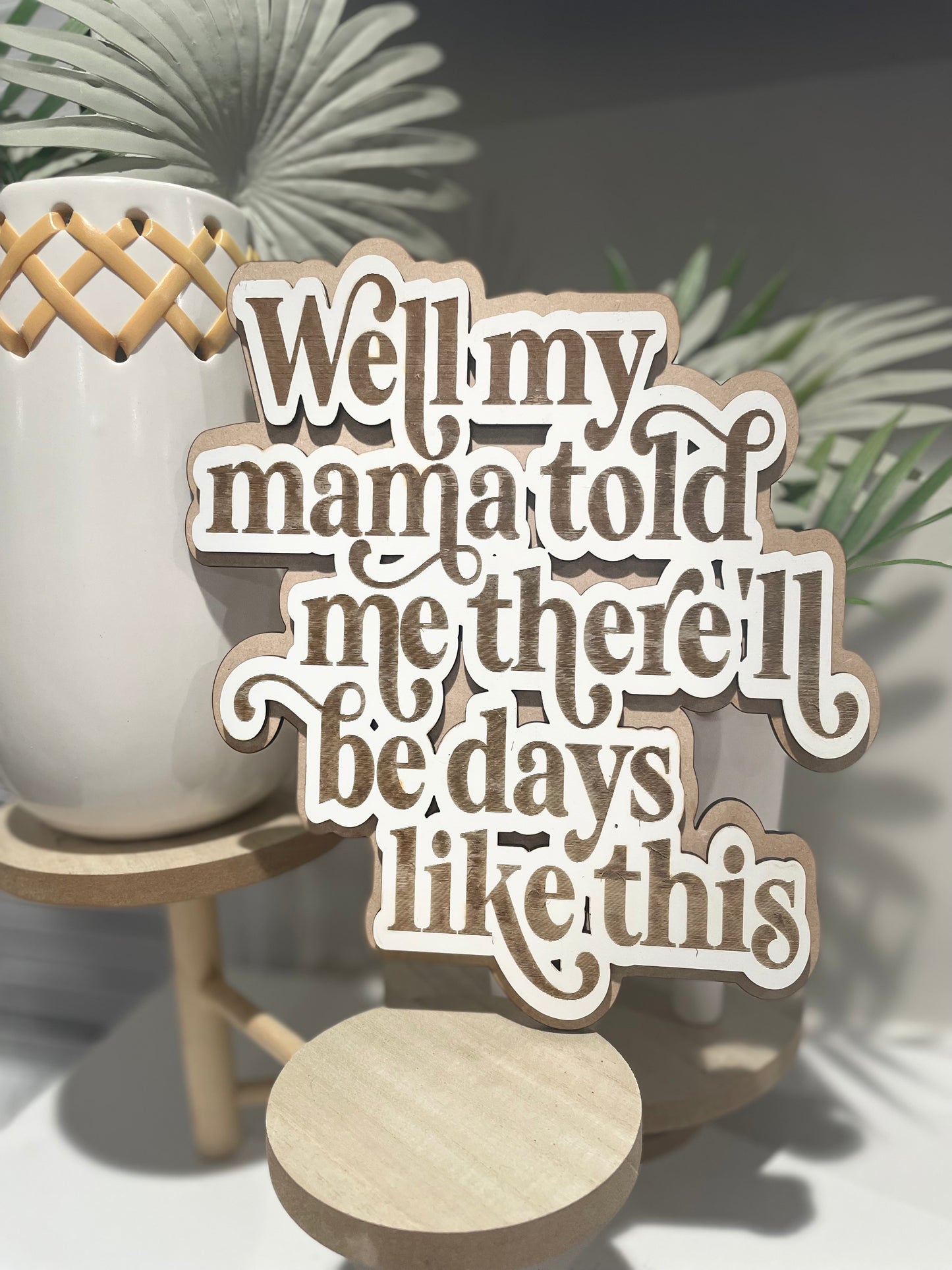 Mama told me sign