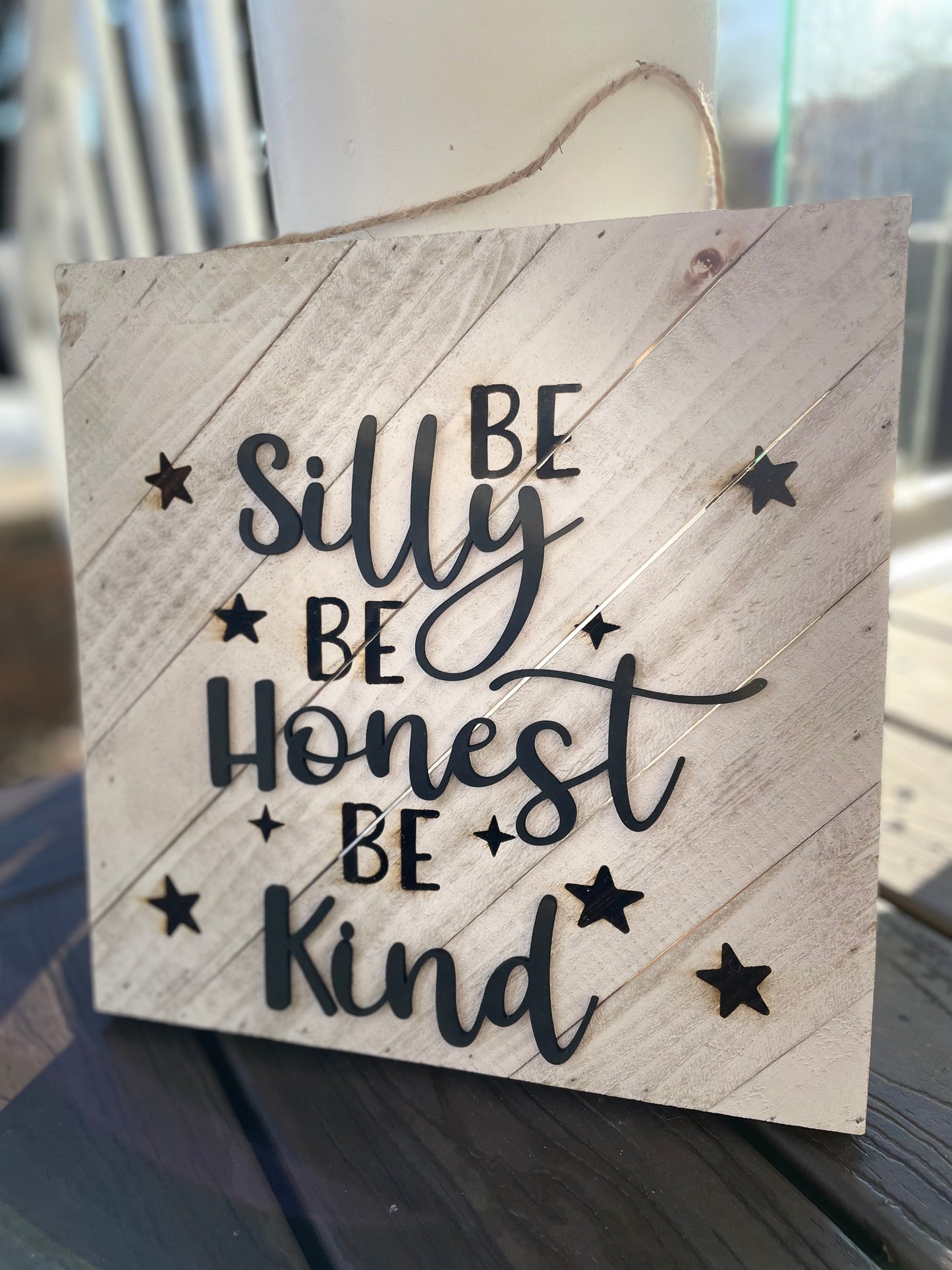 Be silly be kind be honest signage