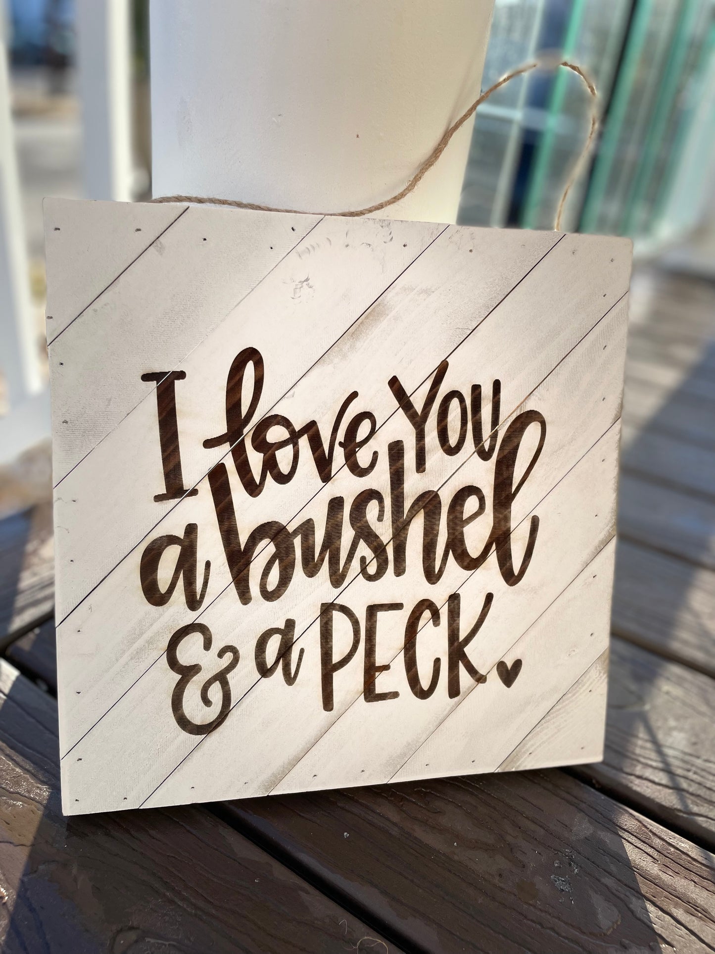 I love you a bushel & a peck signage