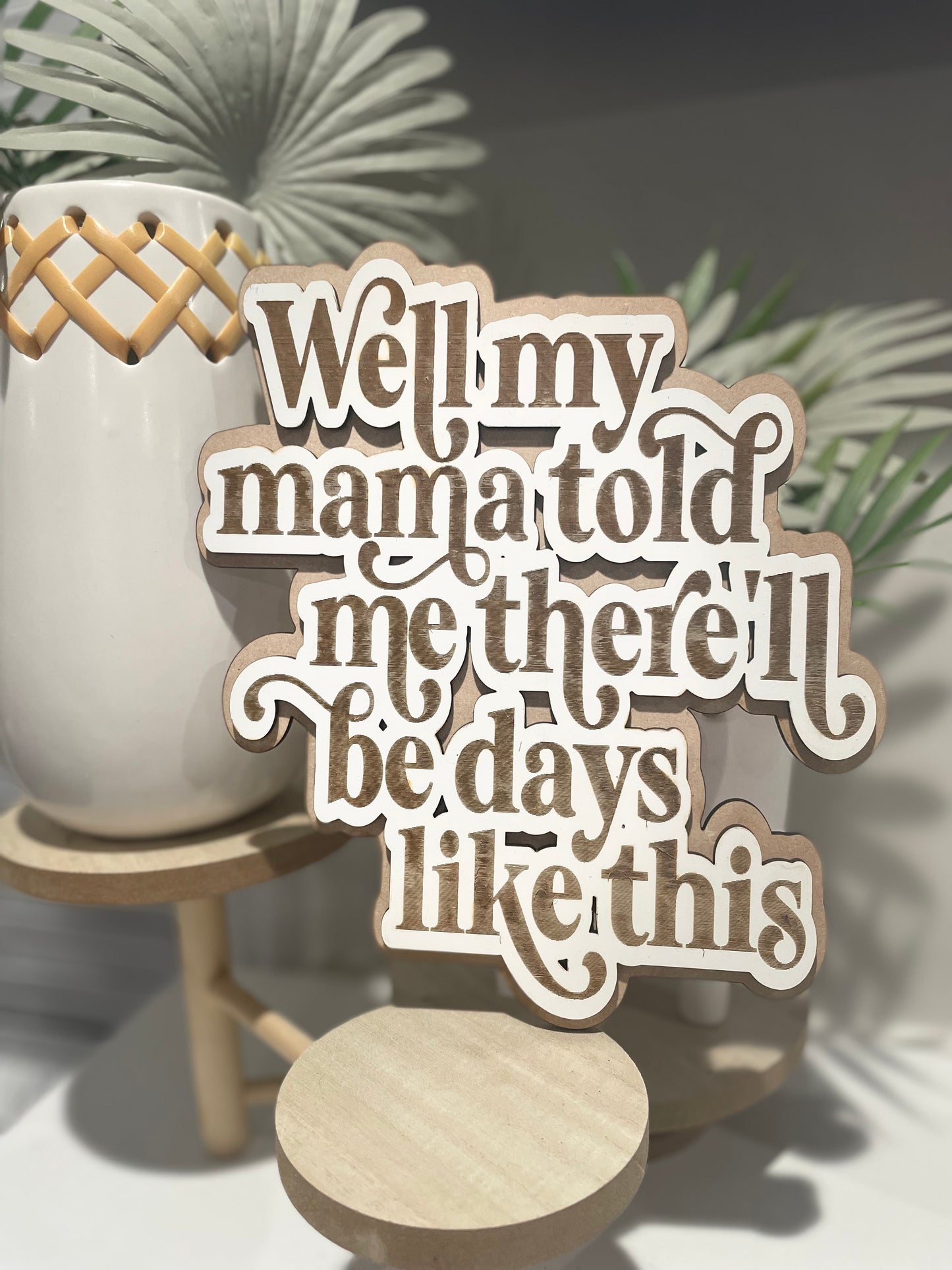 Mama told me sign